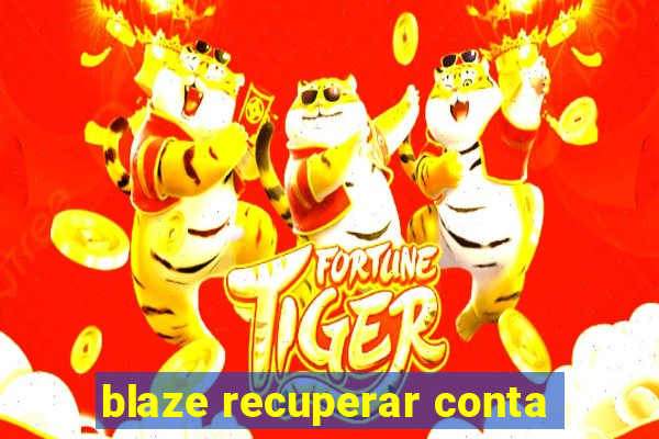 blaze recuperar conta